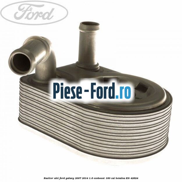 Racitor ulei Ford Galaxy 2007-2014 1.6 EcoBoost 160 cai #30DF8F6962